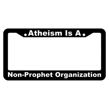 Atheism is a Non-Prophet Organization License Plate Frame