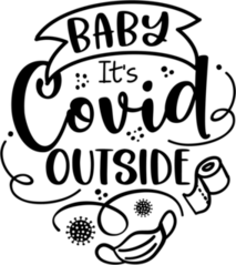 Baby It's Covid Outside Sticker