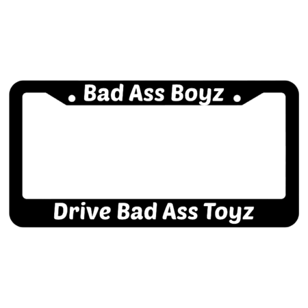 Bad Ass Boyz Drive Bad Ass Toyz License Plate Frame