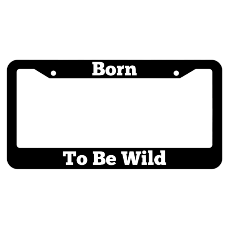 Born To Be Wild License Plate Frame