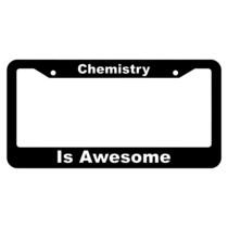 Chemistry is Awesome License Plate Frame