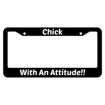 Chick With An Attitude License Plate Frame