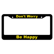 Don't Worry Be Happy License Plate Frame