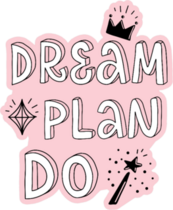 Dream Plan Do Sticker