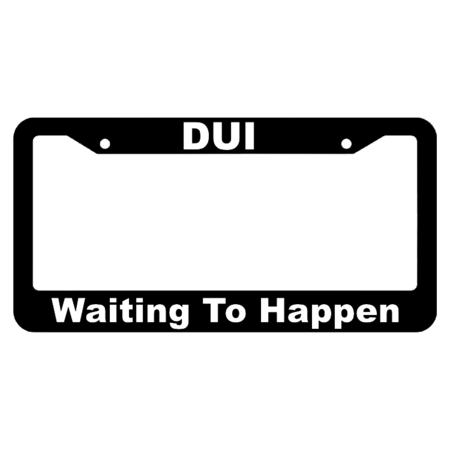 DUI, Waiting to Happen License Plate Frame