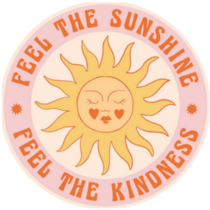 Feel the Sunshine Feel the Kindness Sticker