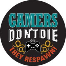 Gamers Don't Die They Respawn Sticker