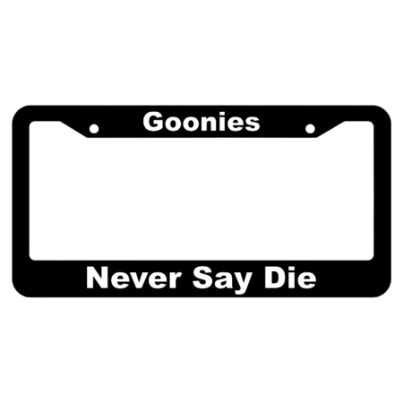 Goonies, Never Say Die License Plate Frame