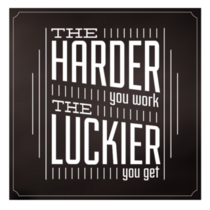 Harder You Work Luckier You Get Sticker