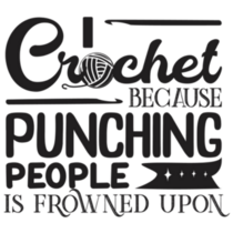 I Crochet Because Punching People Is Frowned Upon Sticker