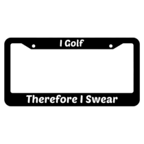 I Golf Therefore I Swear License Plate Frame