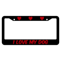 I Love My Dog License Plate Frame