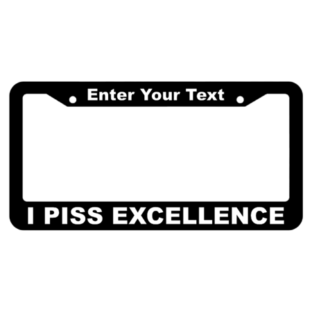 I piss excellence License Plate Frame