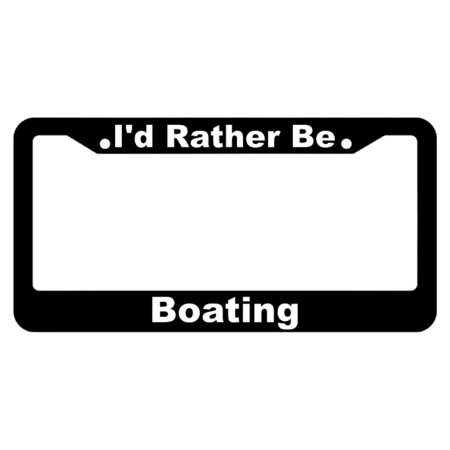 I'd Rather Be Boating License Plate Frame