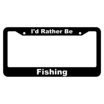 I'd Rather Be Fishing License Plate Frame