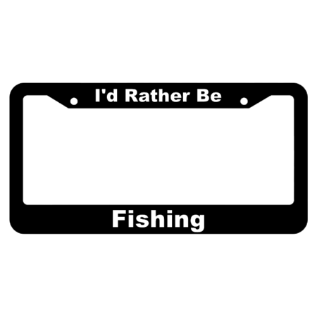 I'd Rather Be Fishing License Plate Frame