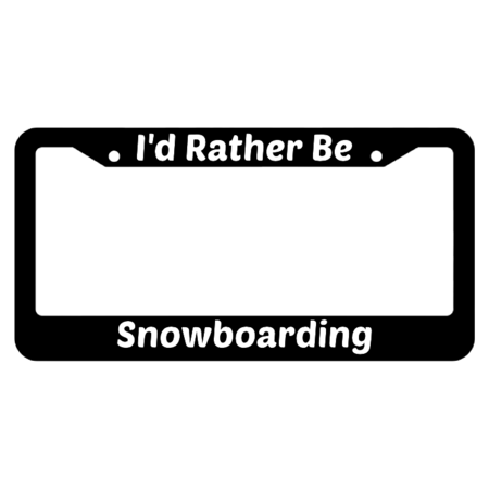 I'd Rather Be Snowboarding License Plate Frame