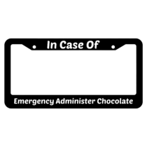 In Case OF Emergency Administer Chocolate License Plate Frame