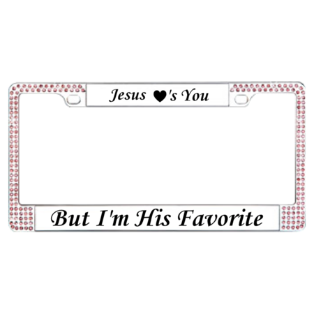 Jesus loves you, But I'm his favorite License Plate Frame