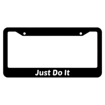 Just Do It License Plate Frame