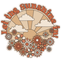 Let the Sunshine In Sticker