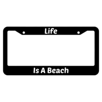 Life Is A Beach License Plate Frame