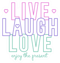 Live, Laugh, Love, Enjoy The Present Sticker