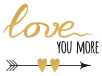 "Love You More" Gold Arrow Sticker