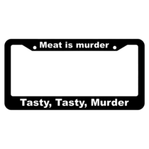 Meat is murder, Tasty, Tasty, murder License Plate Frame