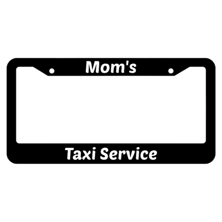 Mom's Taxi Service License Plate Frame