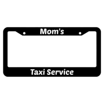 Mom's Taxi Service License Plate Frame