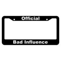 Official Bad Influence License Plate Frame