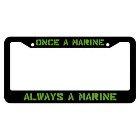 Once A Marine Always A Marine License Plate Frame