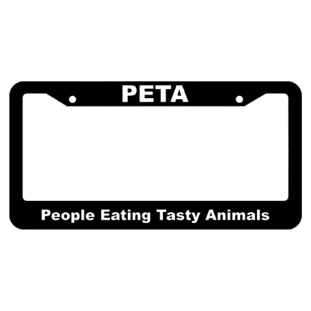 PETA, People eating tasty animals License Plate Frame