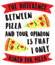 Pizza And Your Opinion Sticker