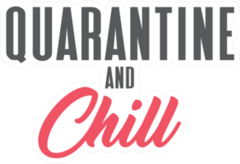 Quarantine and Chill Script Sticker