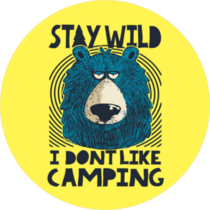 Stay Wild I Dont Like Camping Bear Sticker