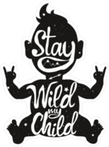 Stay Wild my Child Sticker