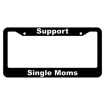 Support, single moms License Plate Frame