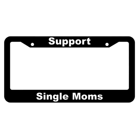 Support, single moms License Plate Frame