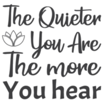 The Quieter You Are The More You Hear Sticker