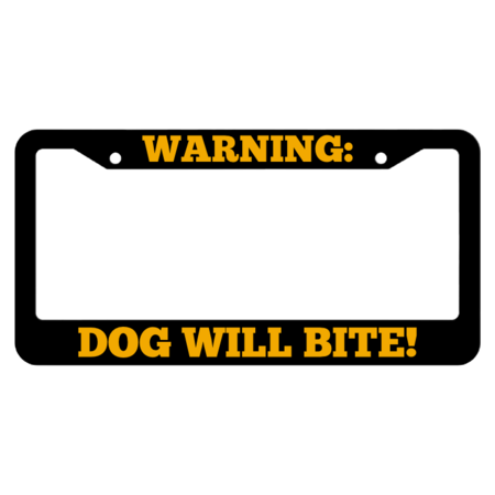 Warning, Dog will bite! License Plate Frame