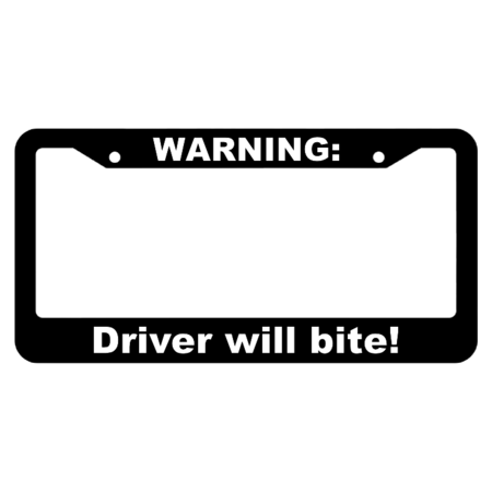 Warning, Driver will bite! License Plate Frame