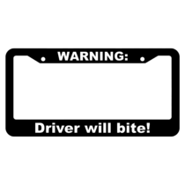 Warning, Driver will bite! License Plate Frame