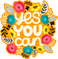 Yes You Can Flowers Sticker