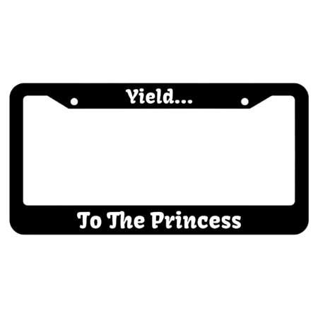 Yield... To The Princess License Plate Frame