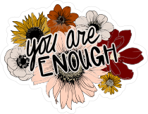 You Are Enough Sticker