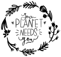 Your Planet Needs You Monochrome Sticker